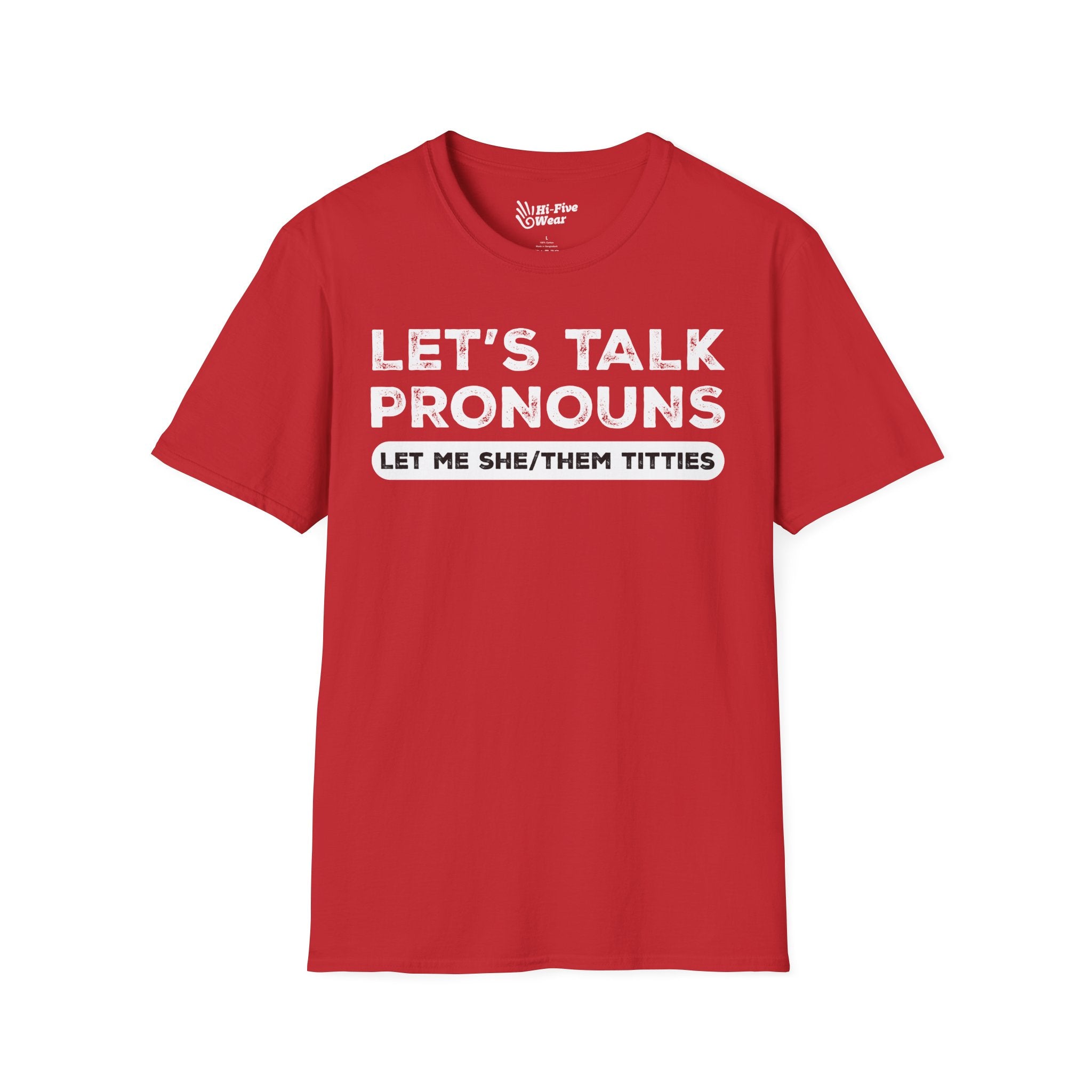 Let's Talk Pronouns, Let Me She/Them Titties Tee