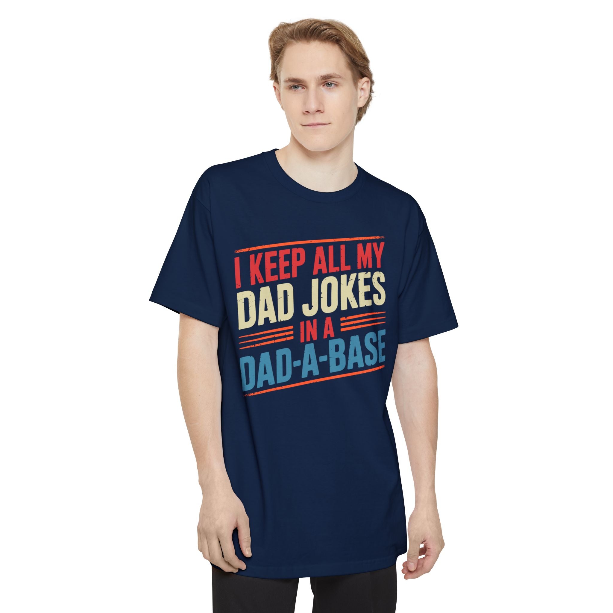 I Keep All My Dad Jokes In A DaDaBase - Big & Tall Tee