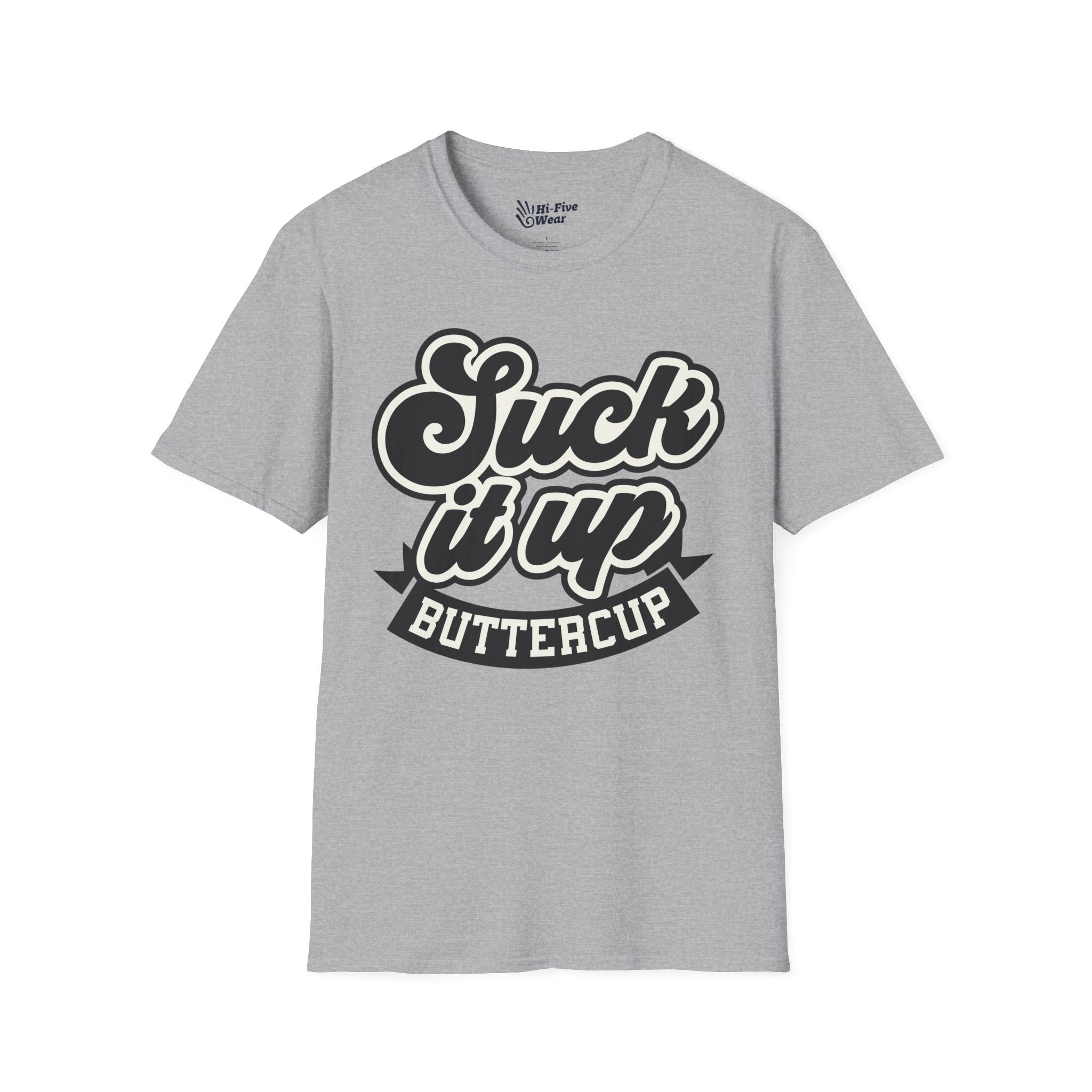 Suck It Up Buttercup - Unisex Softstyle Tee
