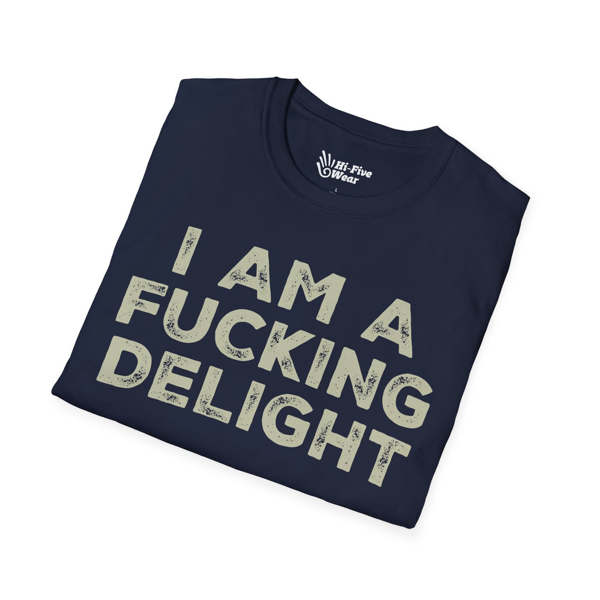 I Am A Fucking Delight - Unisex Softstyle T-Shirt