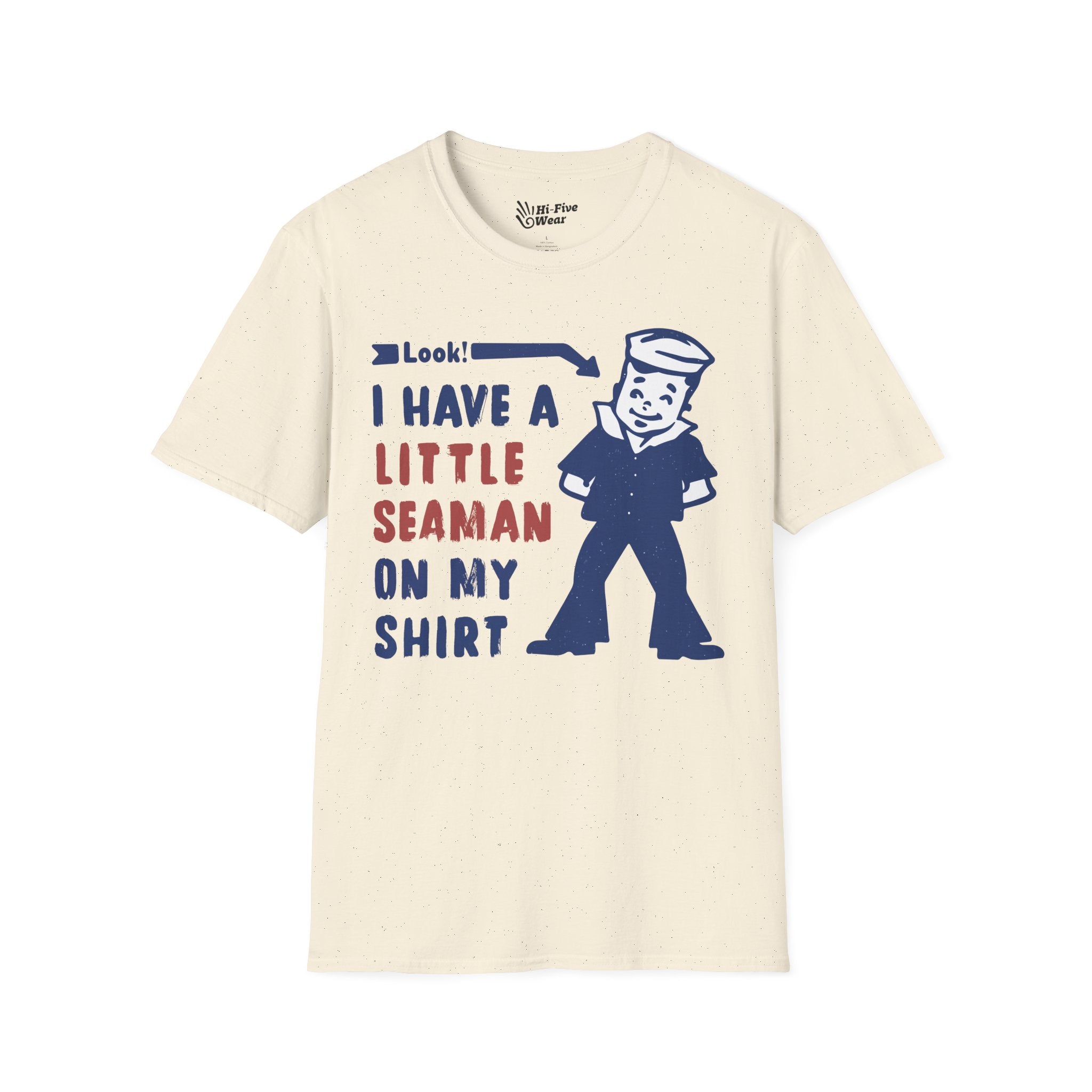 I Have A Little Seaman On My Shirt Tee