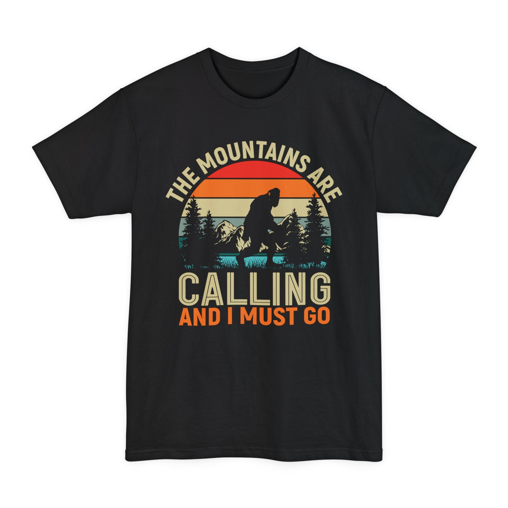 The Mountains Are Calling & I Must Go - Big & Tall Tee