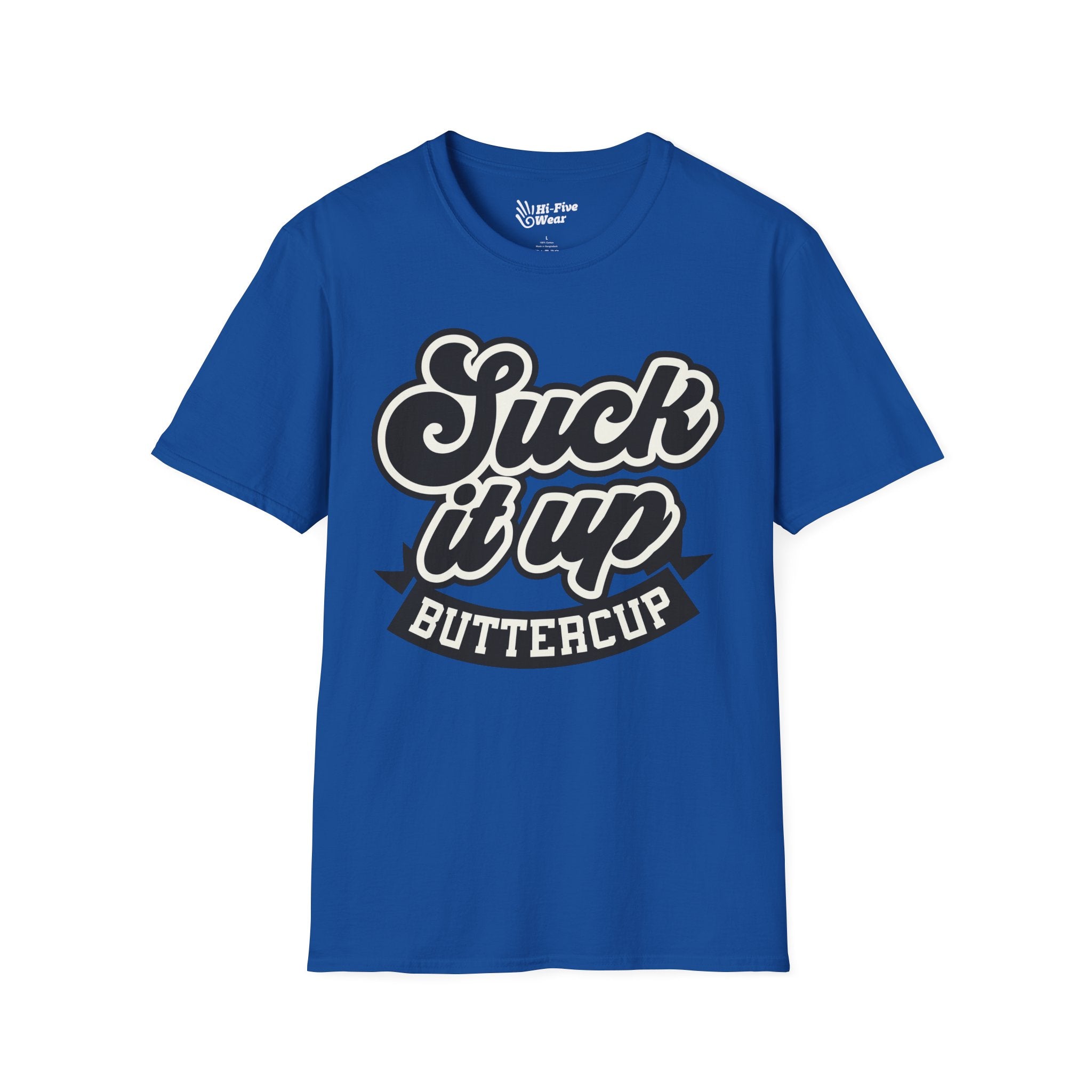 Suck It Up Buttercup - Unisex Softstyle Tee