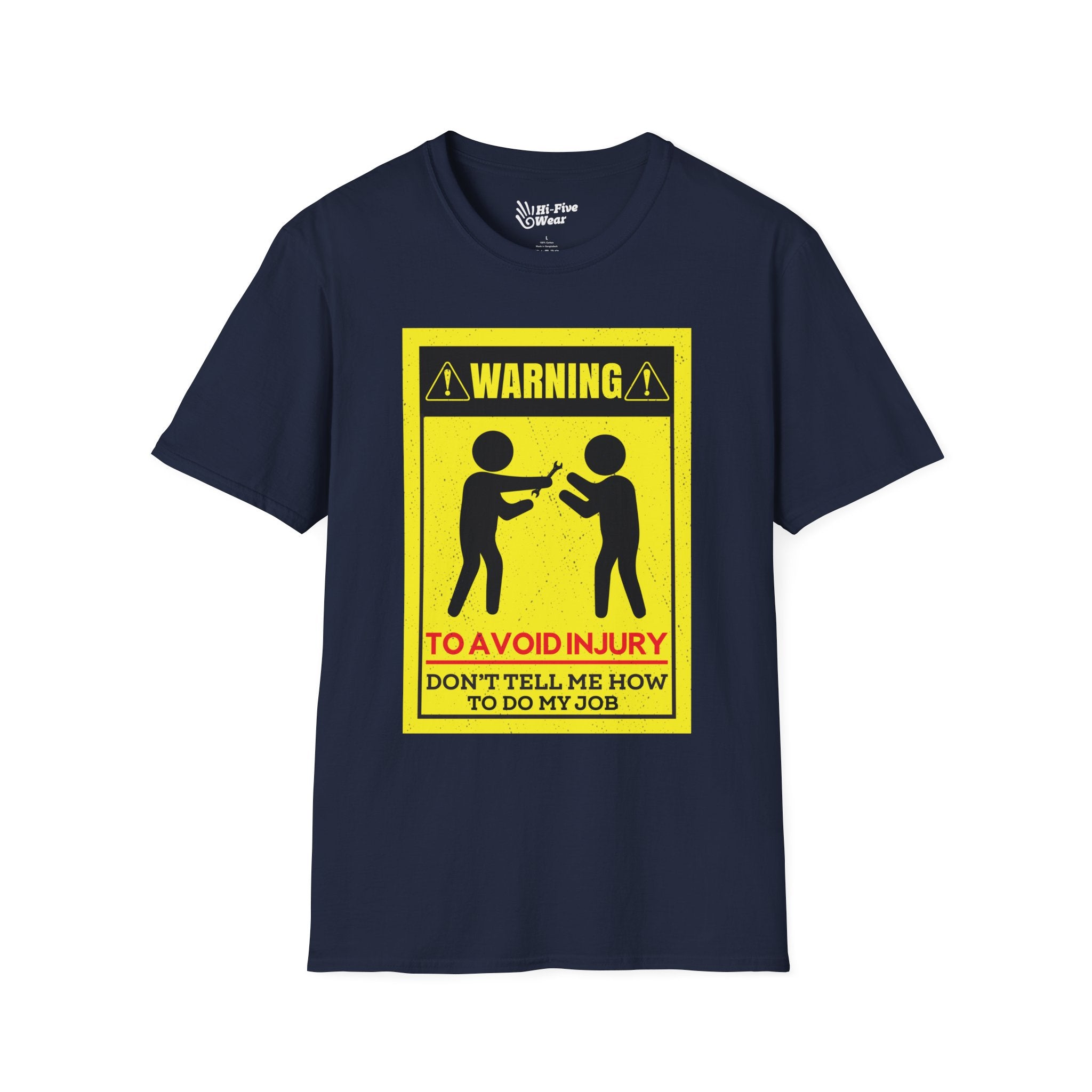 WARNING Avoid Injury, Don't Tell Me How To Do My Job Tee