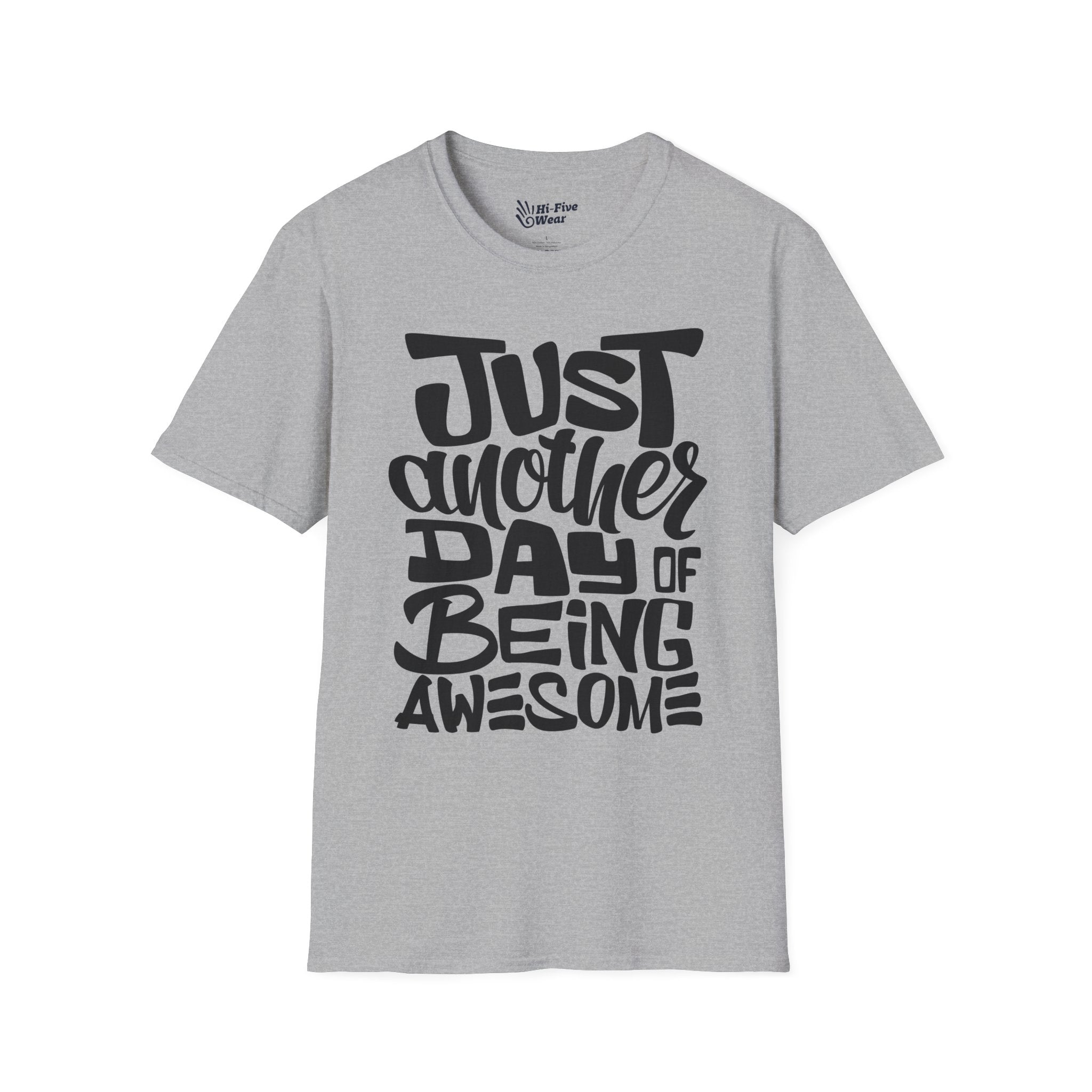 Just Another Day Of Being Awesome - Softstyle Tee