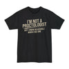 I'm Not A Proctologist... - Big & Tall Tee