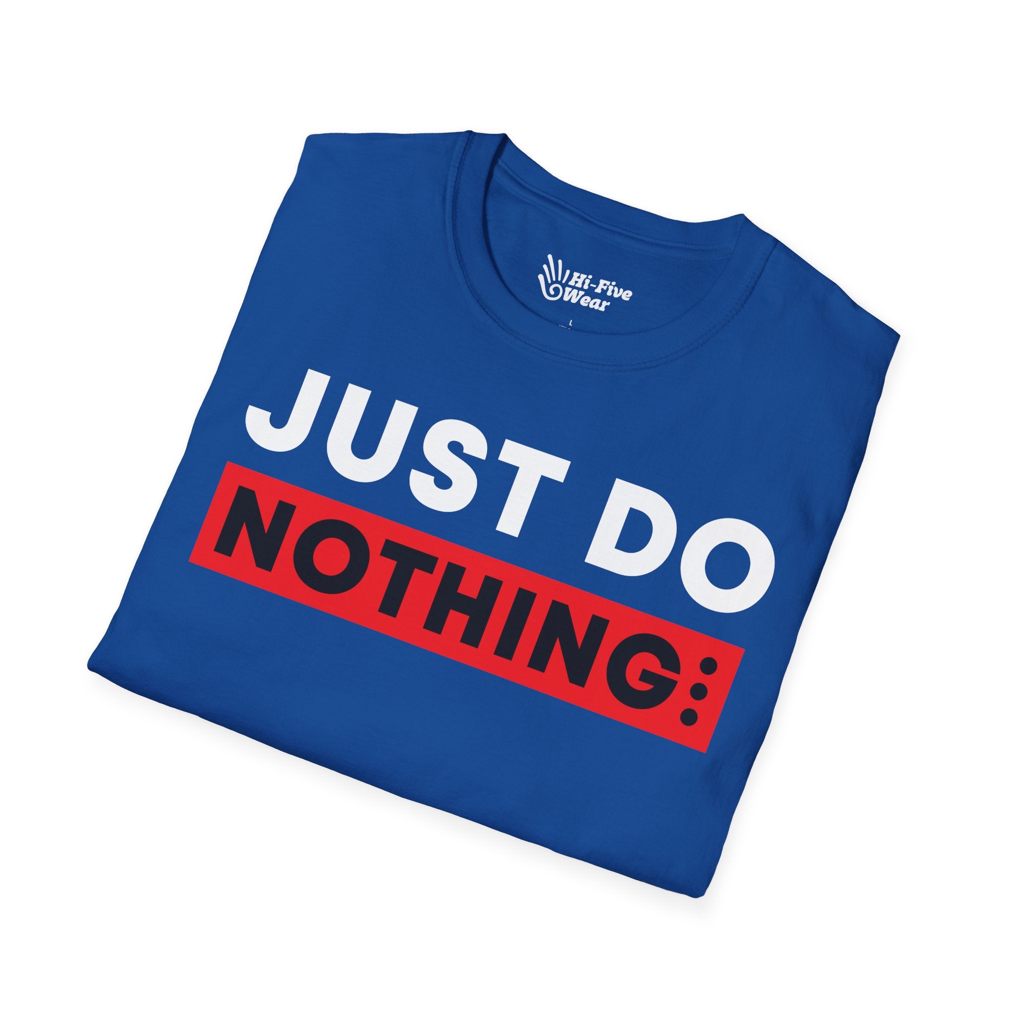 Just Do Nothing Tee