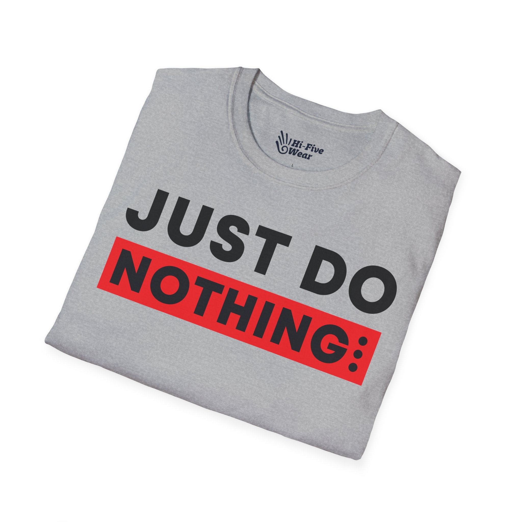 Just Do Nothing Tee