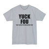 Yuck Fou - Big & Tall Tee