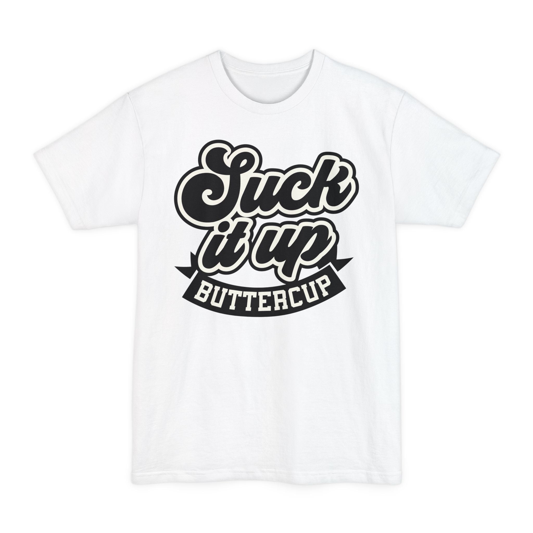 Suck It Up Buttercup - Big & Tall Tee