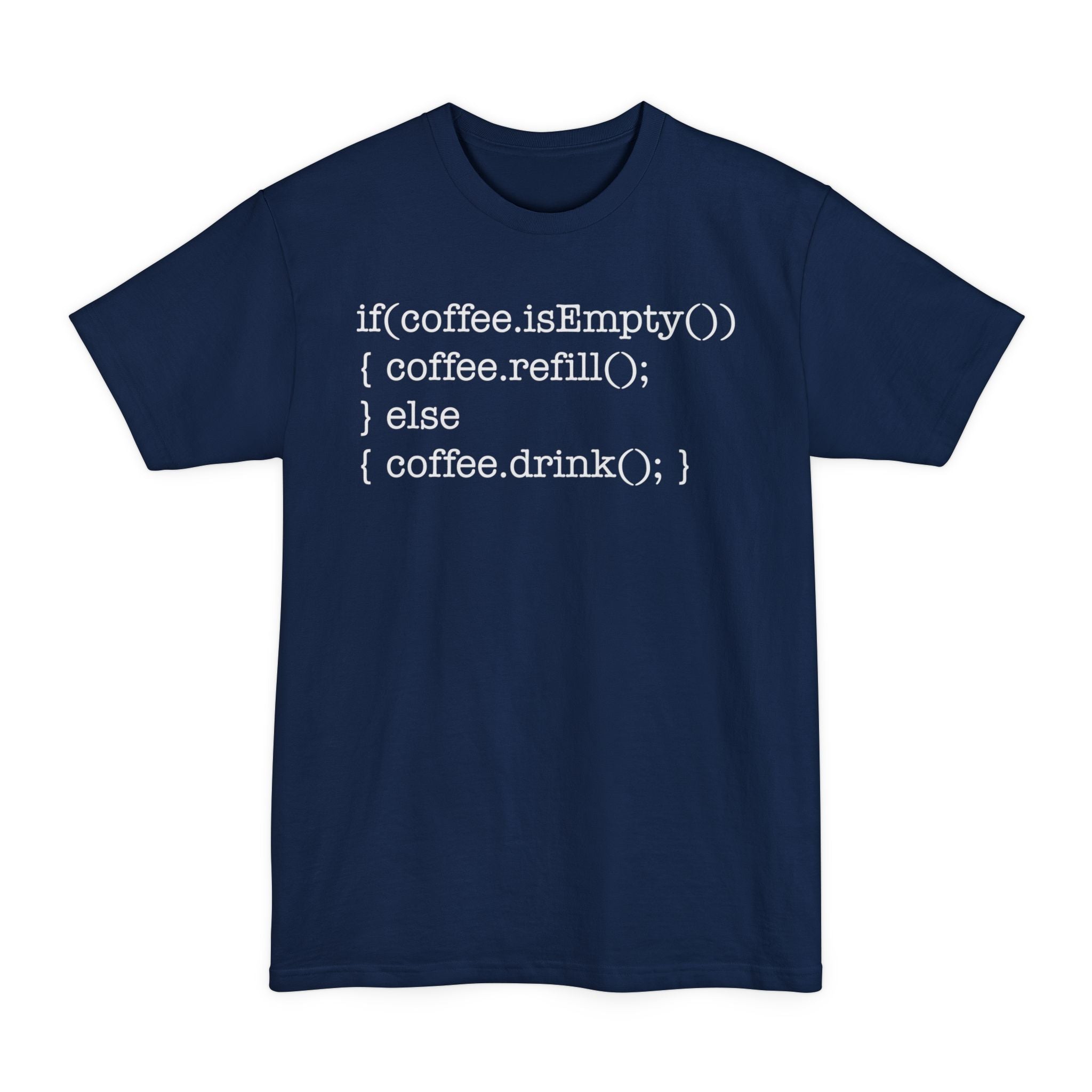If Coffee Is Empty Coding - Big & Tall Tee