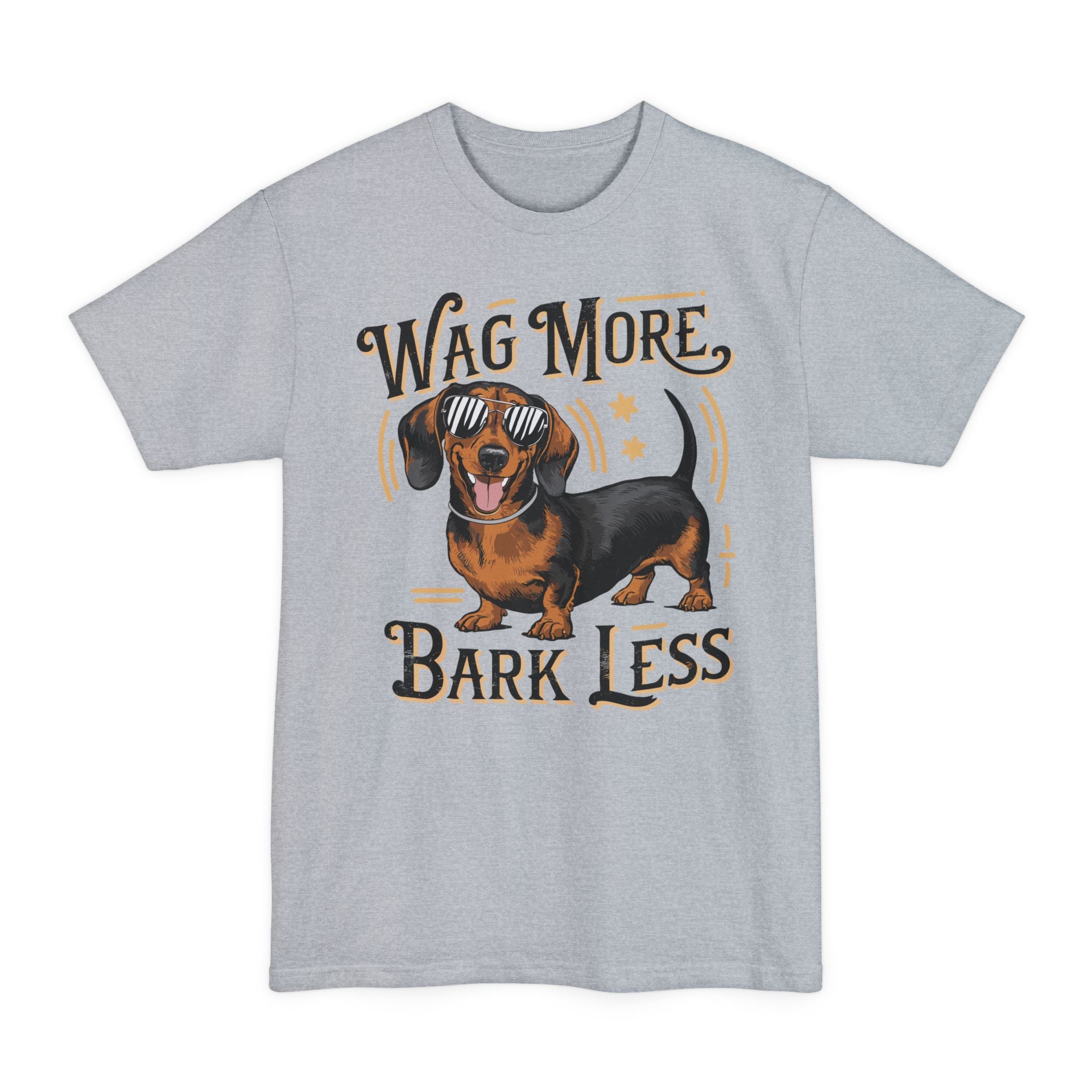 Wag More, Bark Less Dachsund - Unisex Tall Tee