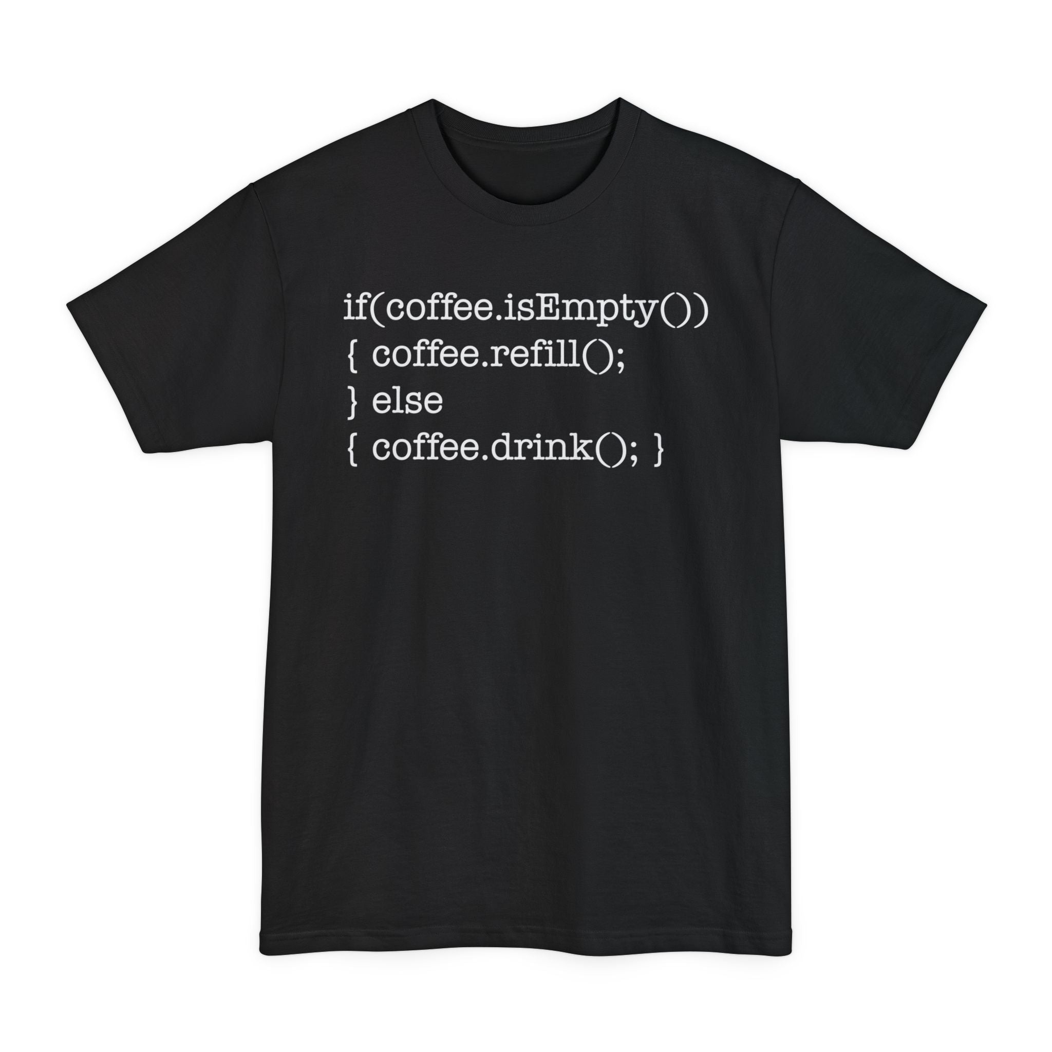 If Coffee Is Empty Coding - Big & Tall Tee
