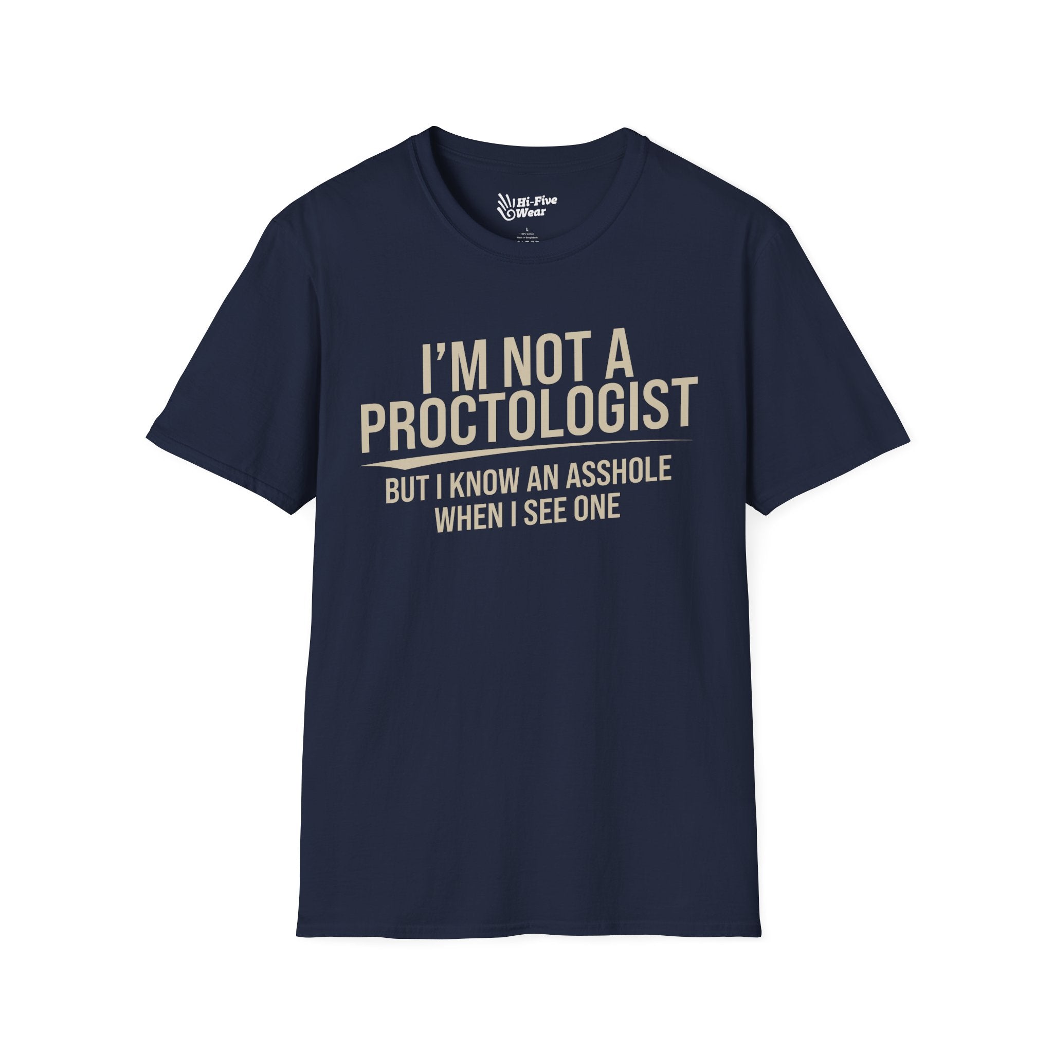 Im Not A Proctologist... - Unisex Softstyle Tee