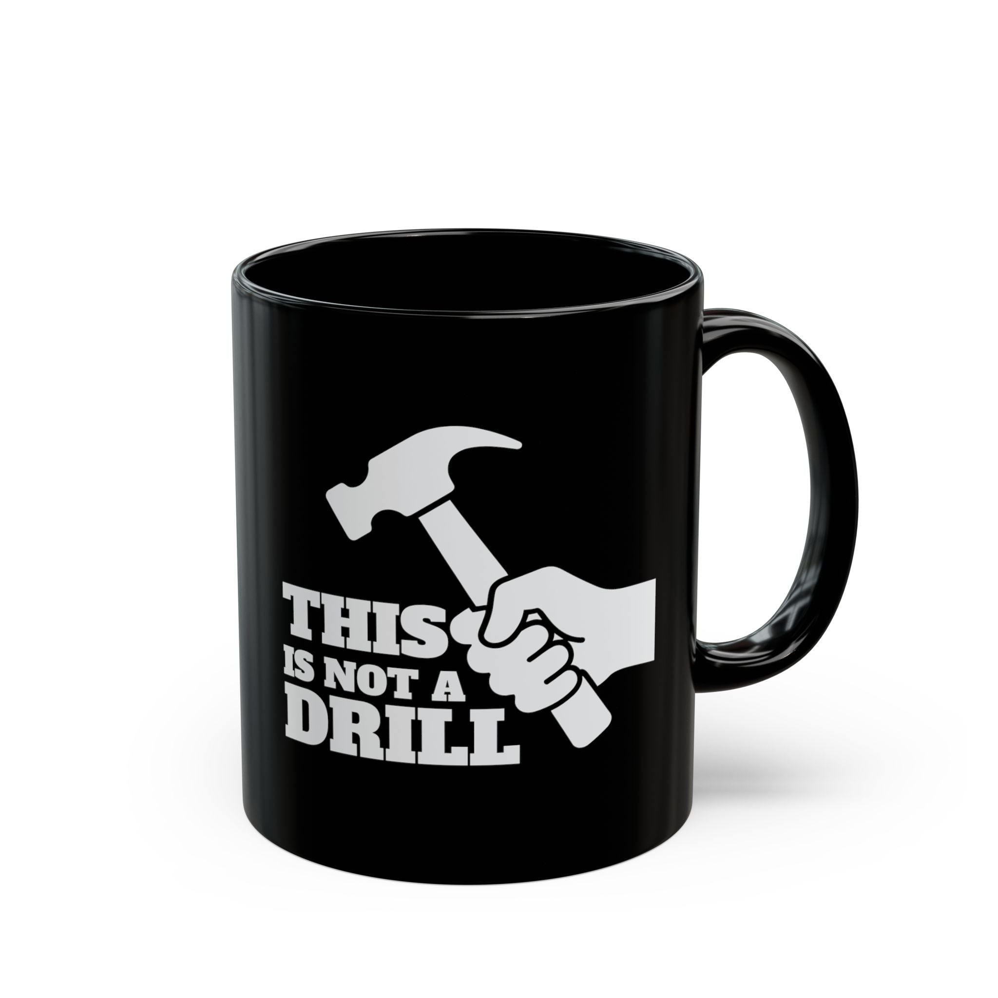 This Is Now A Drill – Coffee Mug (11oz & 15oz) ceramic coffee mug with funny saying