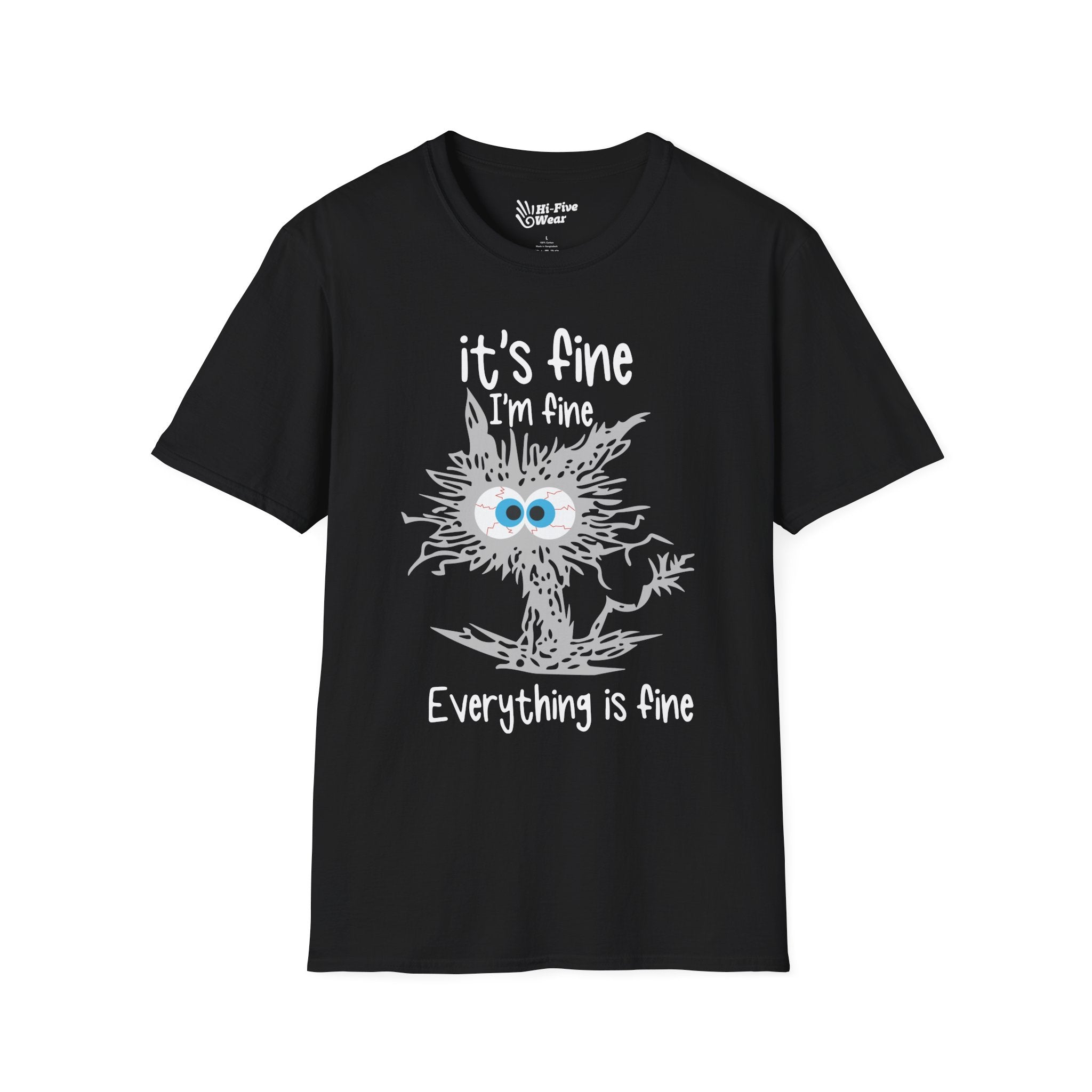 It's Fine, I'm Fine, Everything Is Fine - Softstyle Tee
