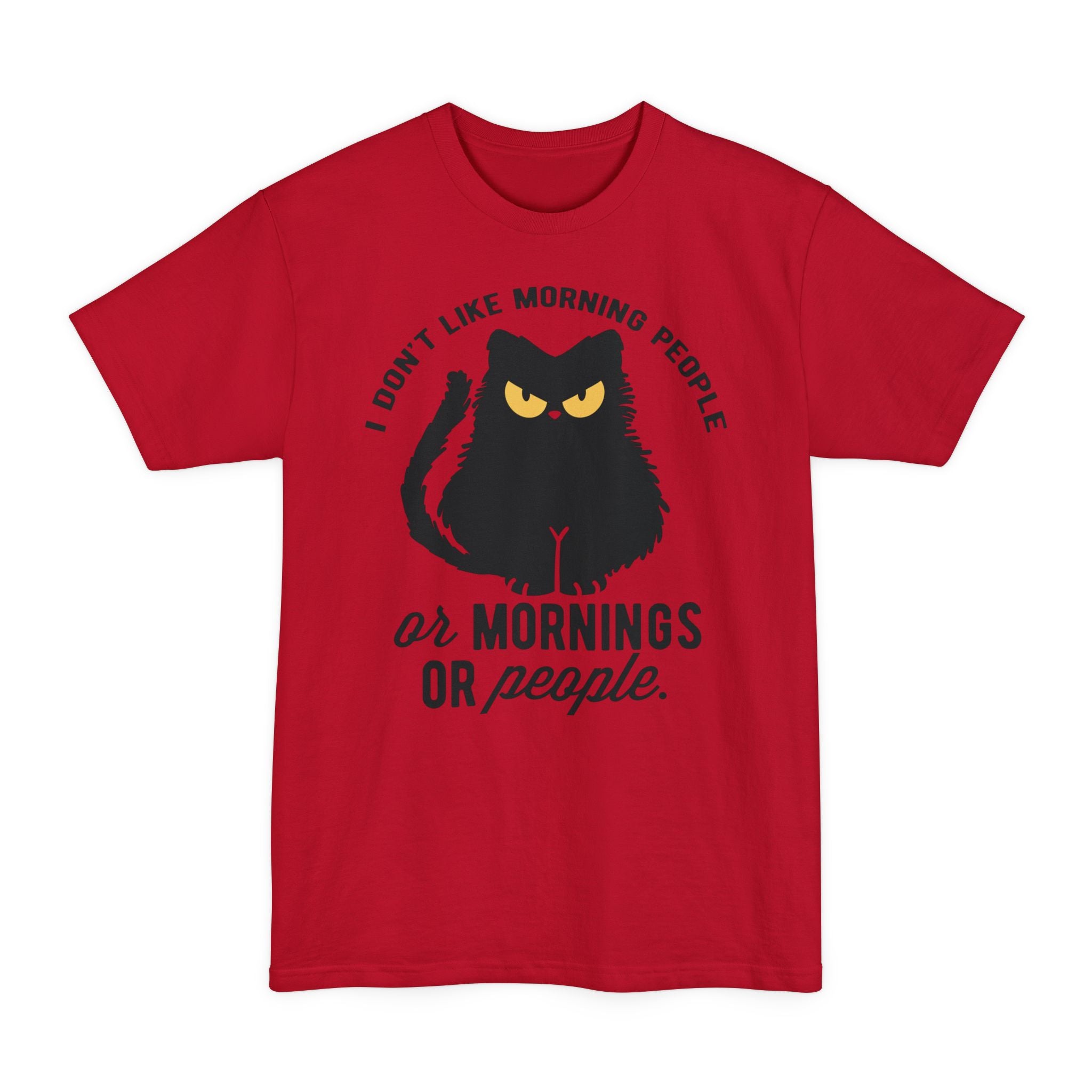 I Don't Like Morning People - Big & Tall Tee