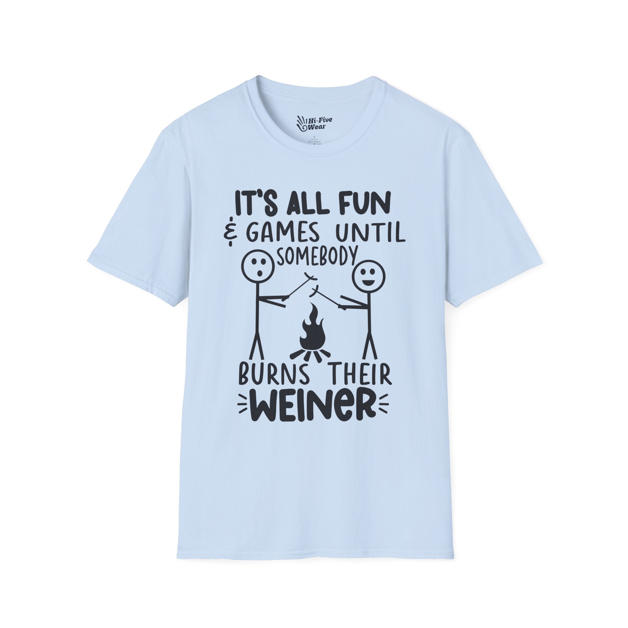 It's All Fun & Games Until Somebody Burns Their Weiner Tee