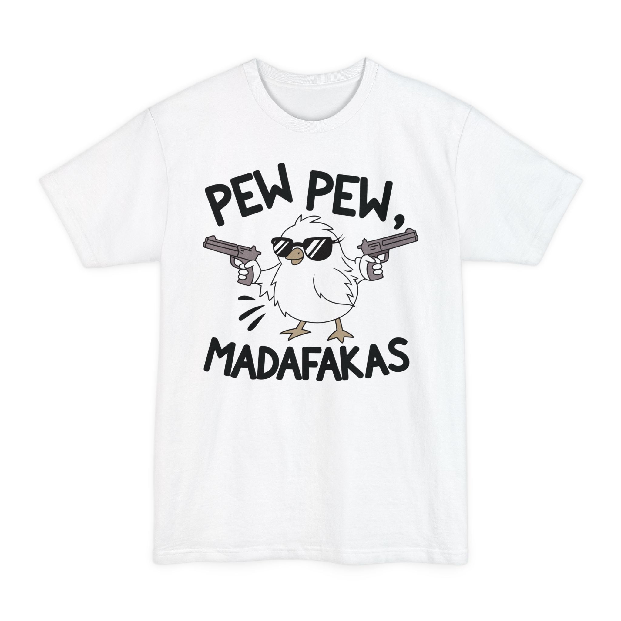 Pew Pew Madafakas - Big & Tall Tee