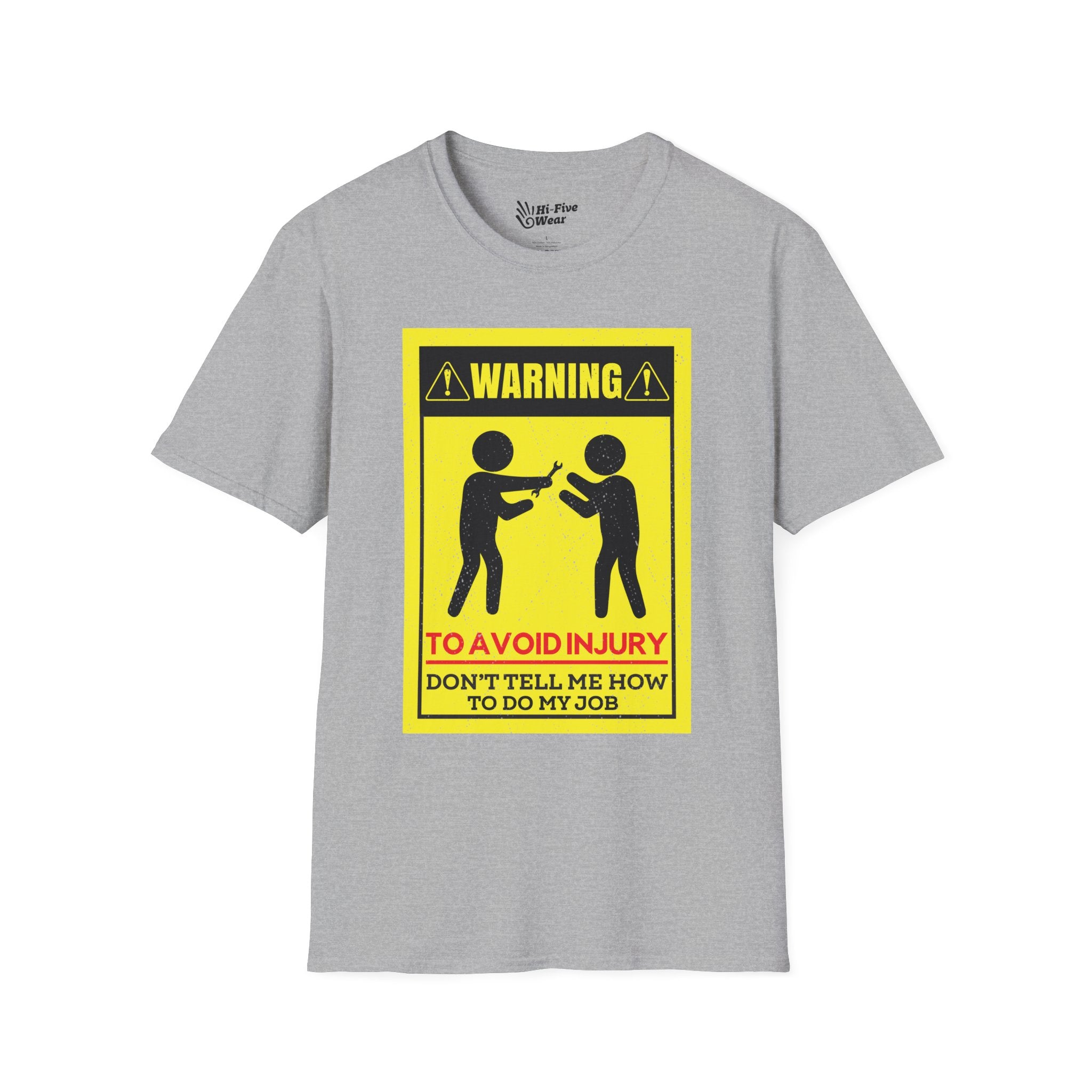 WARNING Avoid Injury, Don't Tell Me How To Do My Job Tee