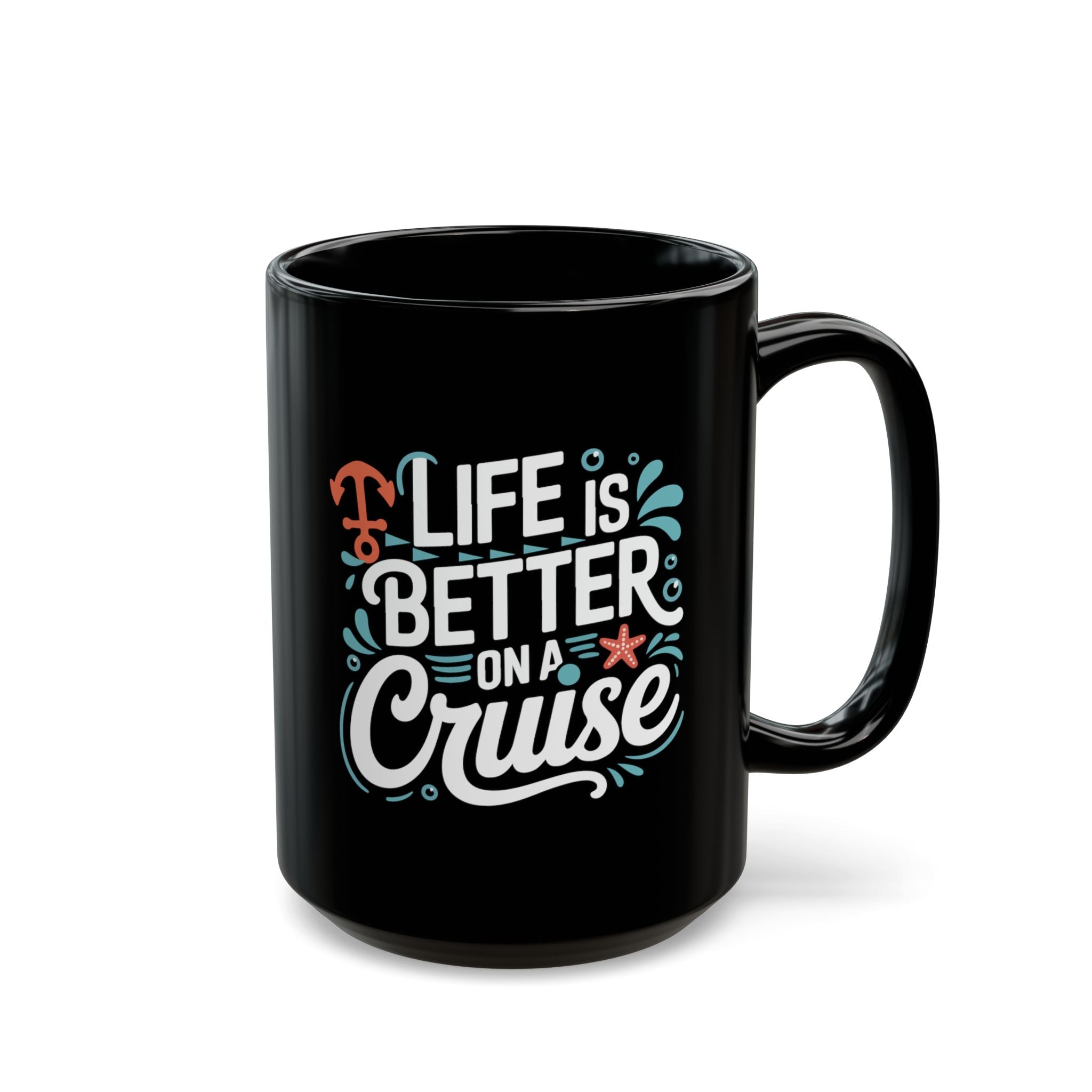 Life Is better On A Cruise – Coffee Mug (11oz & 15oz)