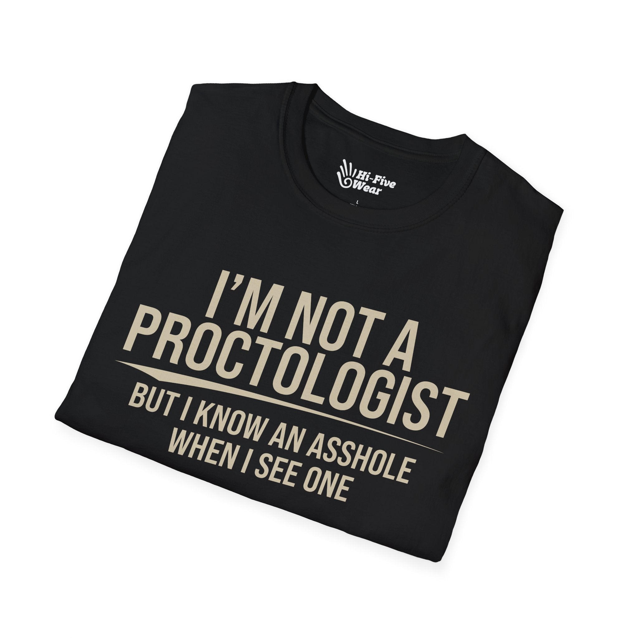 Im Not A Proctologist... - Unisex Softstyle Tee