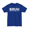 BRUH formerly knows as MOM - Big & Tall Tee