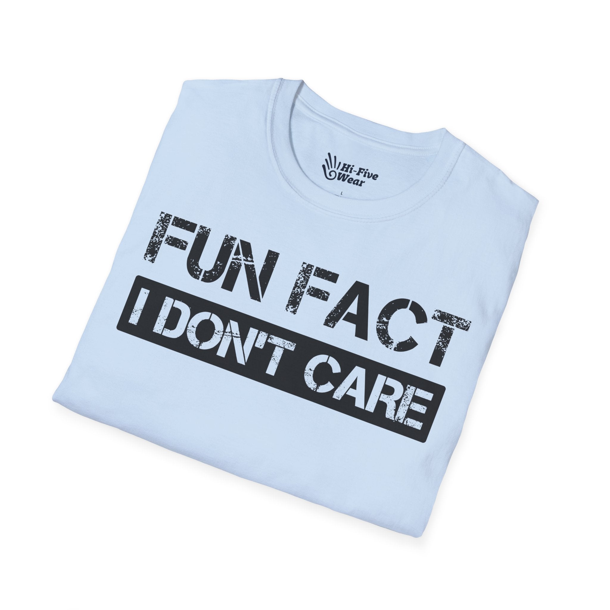 FUN FACT, I Don't Care Tee