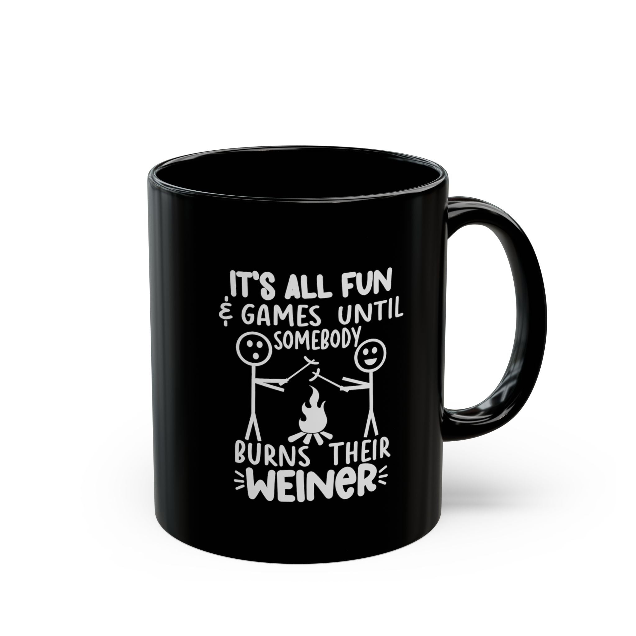 It's All Fun & Games Until Somebody Burns Their Wiener – Coffee Mug (11oz & 15oz) ceramic coffee mug with funny saying