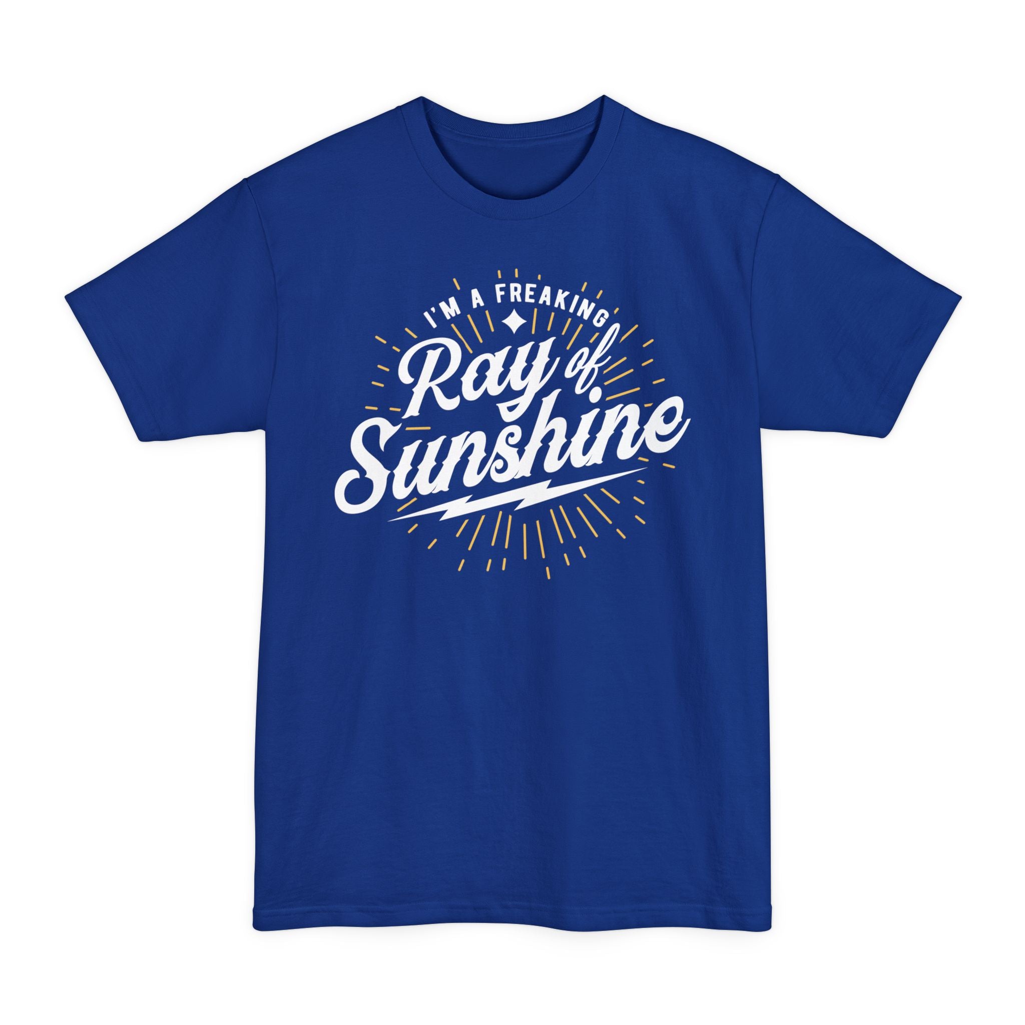 I'm A Freaking Ray Of Sunshine - Big & Tall Tee