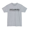Undiagnosed, But Something Aint Right - Big & Tall Tee