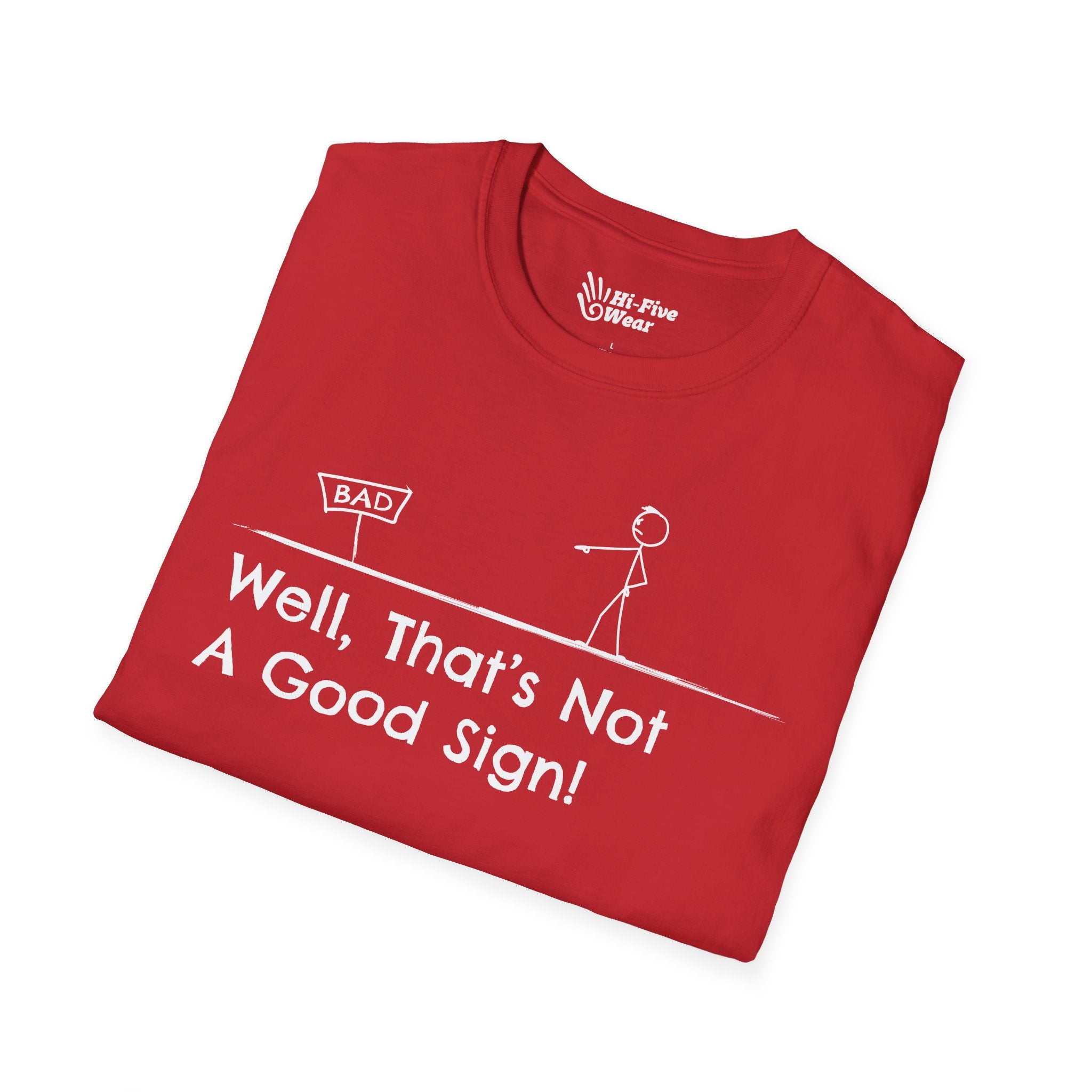 Well Thats Not A Good Sign Tee