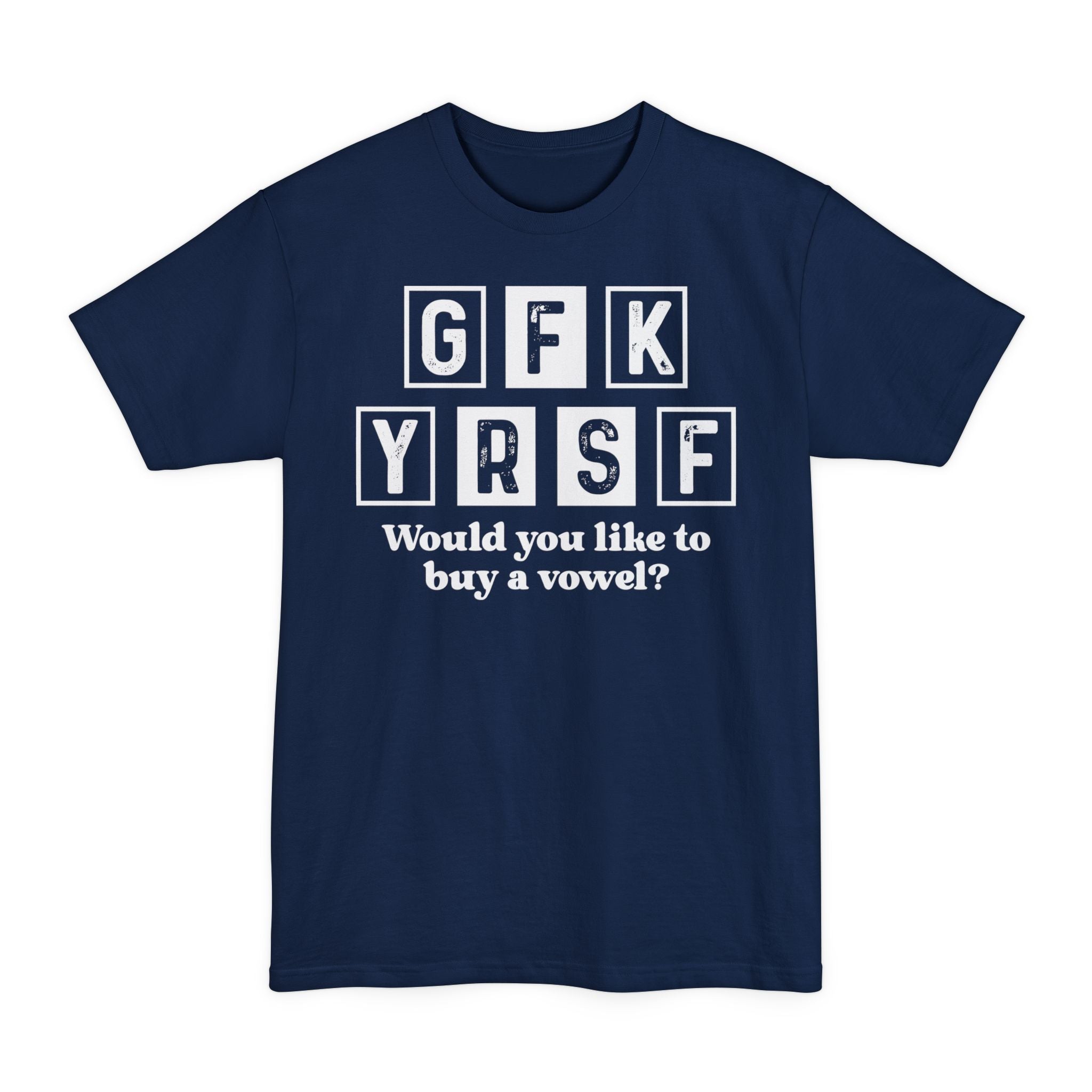 GFK YRSF Would You Like To Buy A Vowel? - Big & Tall Tee