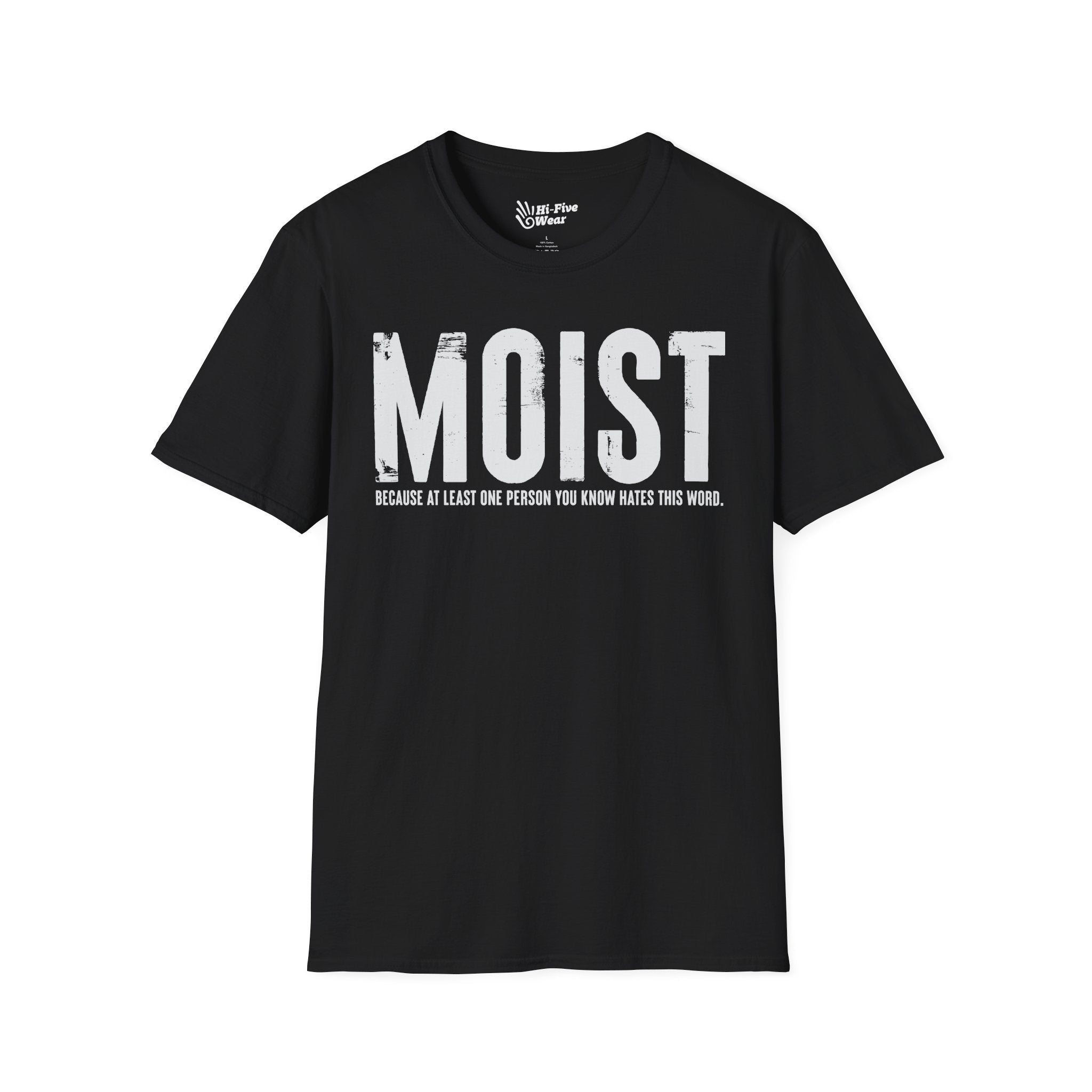 MOIST, Because At Least One Person You Know Hates This Word Tee