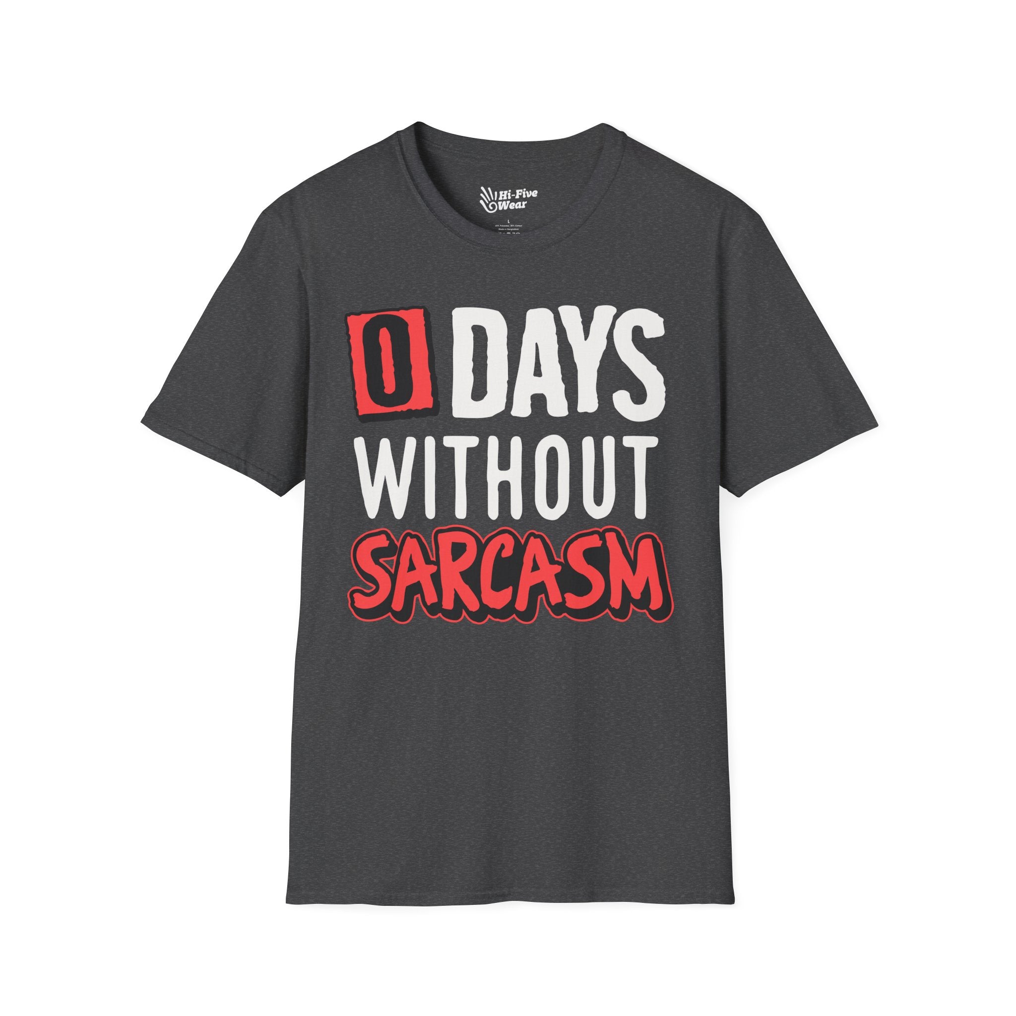 Zero Days Without Sarcasm - Softstyle Tee