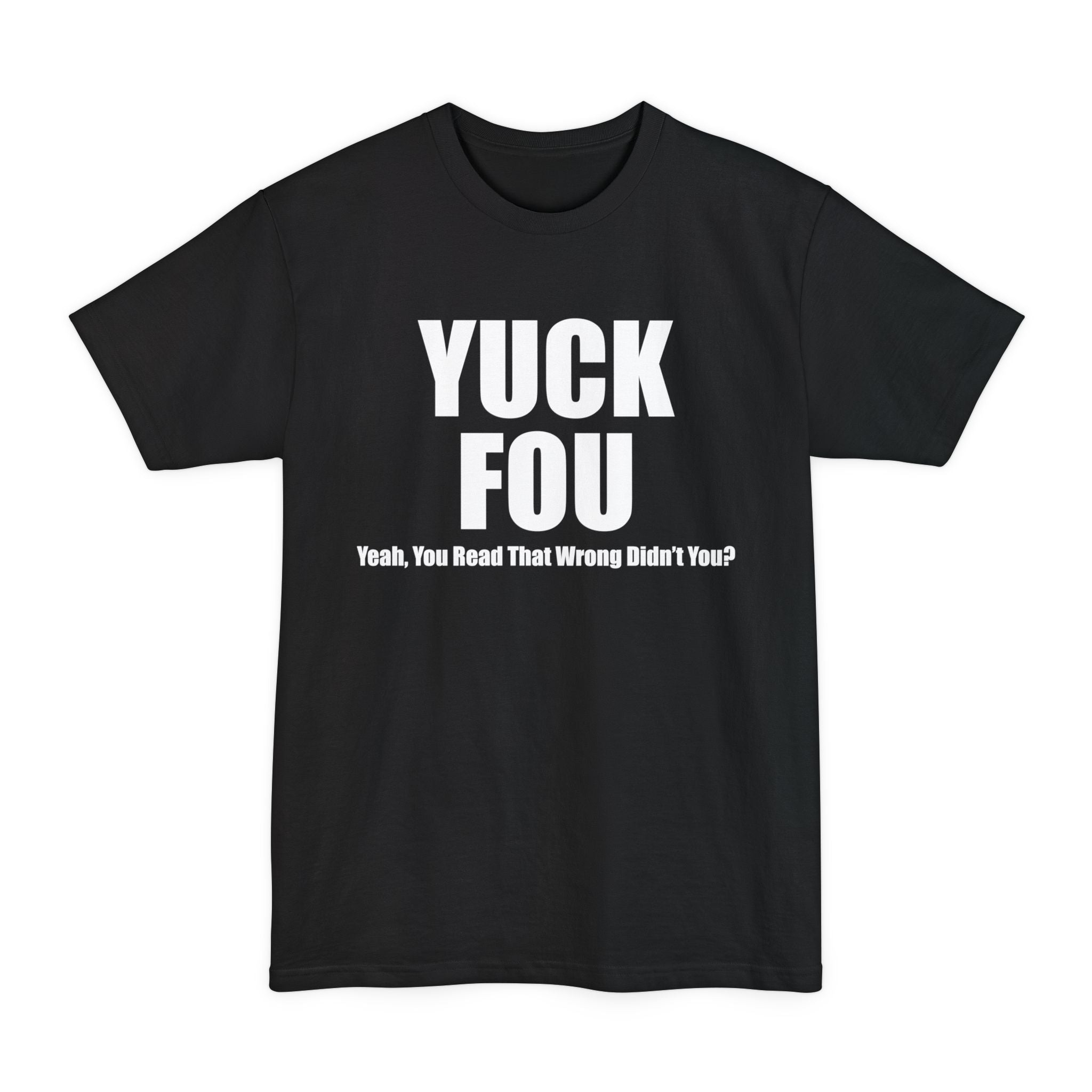 Yuck Fou - Unisex Tall Tee