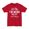 Y'all Think I'm Mean Wait Till I Don't Like You - Big & Tall Tee