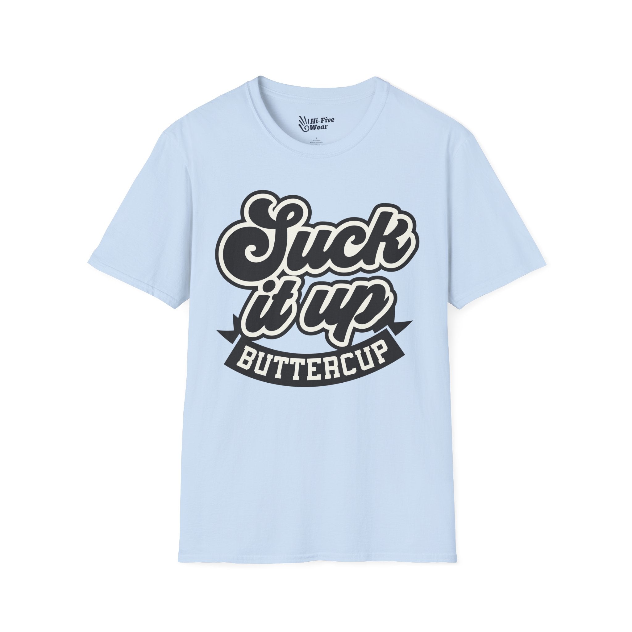 Suck It Up Buttercup - Unisex Softstyle Tee