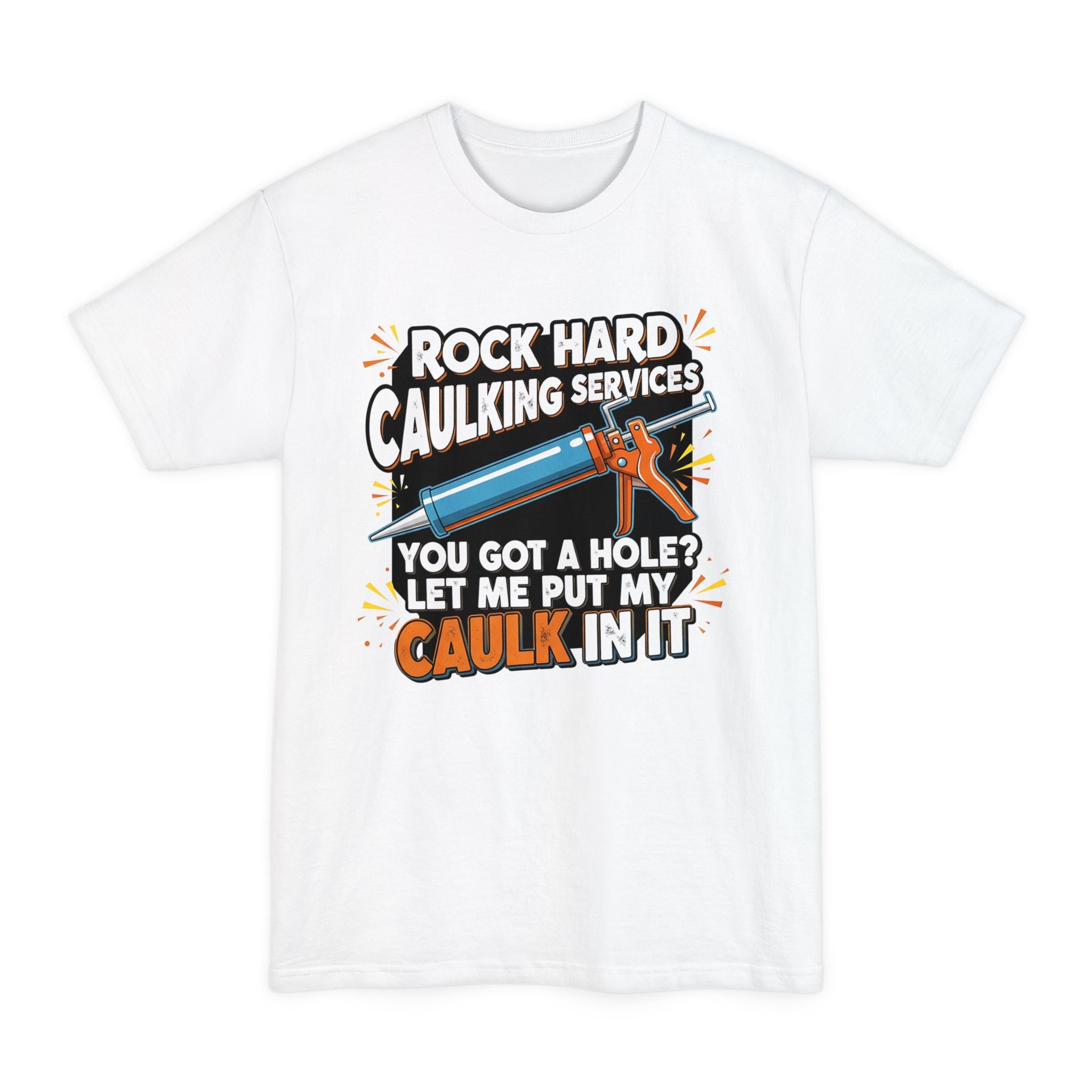 Rock Hard Caulking Service... - Big & Tall Tee