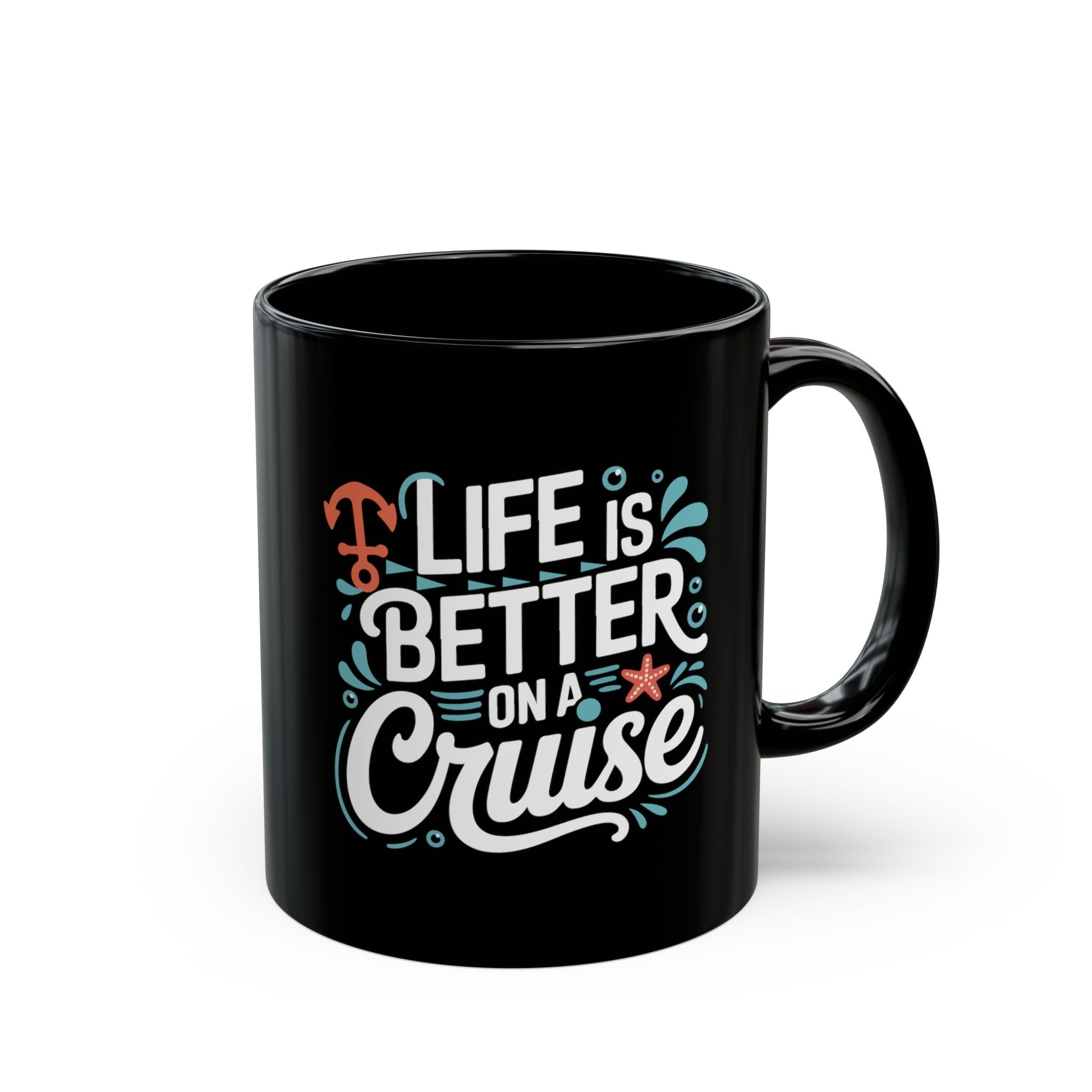 Life Is better On A Cruise – Coffee Mug (11oz & 15oz) ceramic coffee mug with funny saying