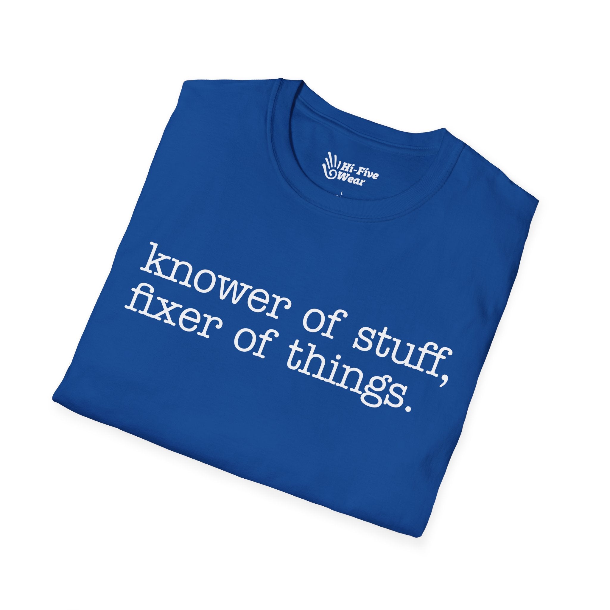 Knower Of Things, Fixer Of Stuff Tee